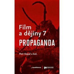 Film a dějiny 7 - Propaganda - Petr Kopal