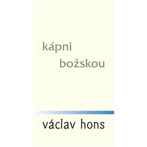 Kápni božskou - Václav Hons