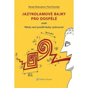 Jazykolamové bajky pro dospělé - Pavel Koutský