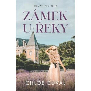 Zámek u řeky - Chloé Duval