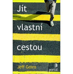 Jít vlastní cestou - Jeff Goins