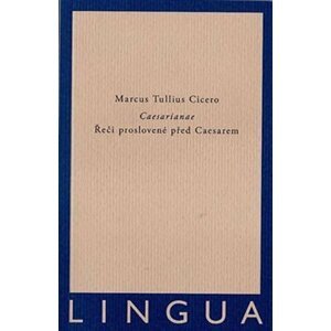 Caesarianae - Řeči proslovené před Caesarem - Marcus Tullius Cicero