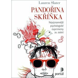 Pandořina skříňka: Nejvýznamnější psychologické experimenty 20. století - Lauren Slater