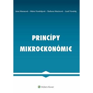 Princípy mikroekonómie - Jana Marasová; Mária Horehájová; Barbora Mazúrová