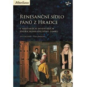 Renesanční sídlo pánů z Hradce v nejstarších inventářích jindřichohradeckého zámku - Eva Lukášová