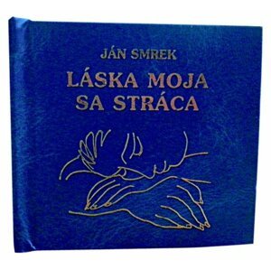 Láska moja sa stráca - Ján Smrek