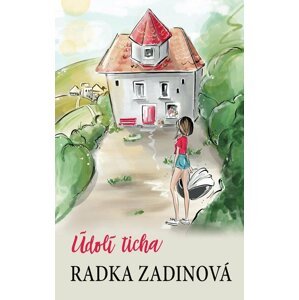 Údolí ticha - Radka Zadinová