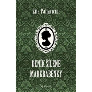 Deník šílené markraběnky - Zita Pallavicini