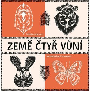 Země čtyř vůní - Kambodžské pohádky - Štěpán Kuchlei