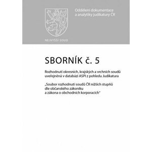 Sborník č. 5: Rozhodnutí okresních, krajských a vrchních soudů uveřejněná v databázi ASPI z pohledu Judikatura