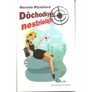 Dôchodkyne nestrieľajte (slovensky) - Marcela Mlynářová