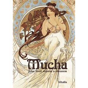 Mucha - Jeho život slovem a obrazem - Roman Neugebauer