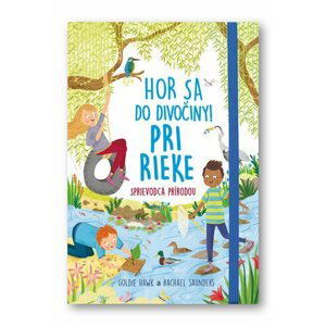 Hor sa do divočiny Pri rieke - Goldie Hawk; Rachel Saunders