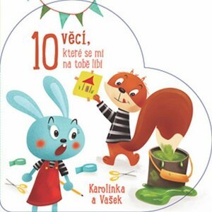 Karolínka a Vašek - 10 věcí, které se mi na tobě líbí