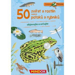 Expedice příroda: 50 zvířat a rostlin našich potoků a rybníků - Mindok