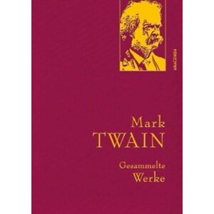 Gesammelte Werke: Mark Twain - Mark Twain