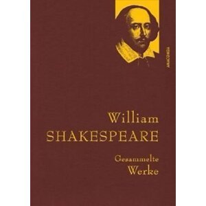 Gesammelte Werke: William Shakespeare - William Shakespeare