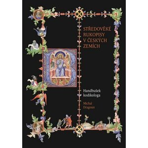 Středověké rukopisy v českých zemích - Handbušek kodikologa - Michal Dragoun