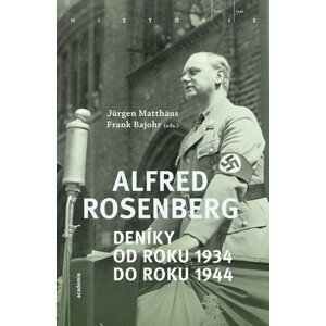 Alfred Rosenberg - Deníky od roku 1934 do roku 1944 - Jürgen Matthäus