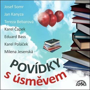 Povídky s úsměvem - CD - Karel Čapek; Eduard Bass; Karel Poláček; Josef Somr; Jan Kanyza; Tereza Bebarová