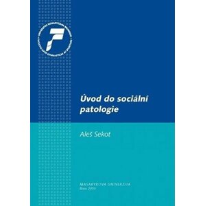 Úvod do sociální patologie - Aleš Sekot