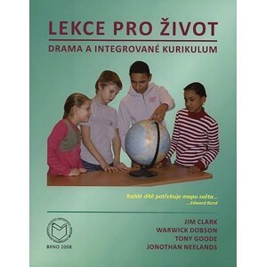 Lekce pro život: Drama a integrované kurikulum - Jim Clark