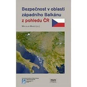 Bezpečnost v oblasti západního Balkánu z pohledu ČR - Miroslav Mareš