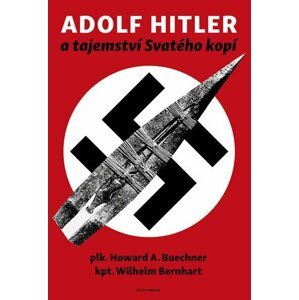 Adolf Hitler a tajemství svatého kopí - Wilhelm Bernhart