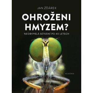 Ohroženi hmyzem? - Neobvyklá setkání po 40 letech - Jan Žďárek