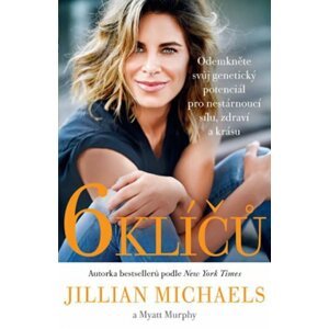 ANAG 6 klíčů – Odemkněte svůj genetický potenciál pro nestárnoucí sílu, zdraví a krásu - Jillian Michaels