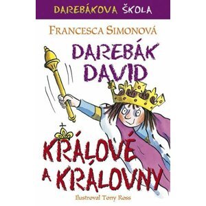 Darebák David - králové a královny - Francesca Simon