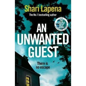 An Unwanted Guest, 1.  vydání - Shari Lapena