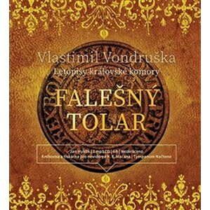 Falešný tolar - Letopisy královské komory II. - CD (Čte Jan Hyhlík) - Vlastimil Vondruška