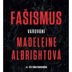 Fašismus - Varování - CDmp3 (Čte Táňa Fischerová) - Madeleine Albright