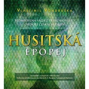 Husitská epopej - Sedmidílná sága z přelomového období českých dějin - 21 CDmp3 (Čte Jan Hyhlík) - Vlastimil Vondruška