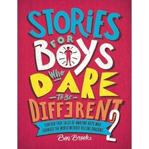 Stories for Boys Who Dare to be Different 2 - Ben Brooks