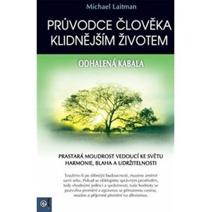 Průvodce člověka klidnějším životem - Odhalená kabala - Michael Laitman