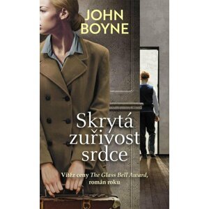 Skrytá zuřivost srdce - John Boyne