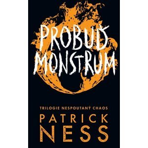 Probuď monstrum - Nespoutaný chaos 3 - Patrick Ness