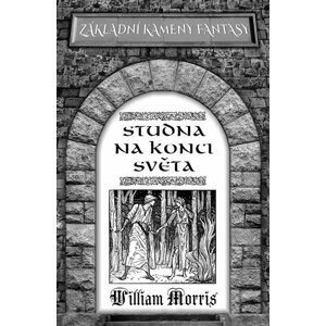 Studna na konci světa - William Morris