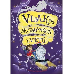 Vlak do Zázračných světů – Prokletá zásilka - P. G. Bell