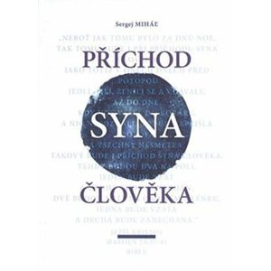 Příchod Syna člověka - Sergej Miháľ