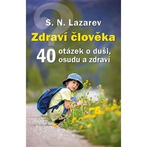 Zdraví člověka - 40 otázek o duši, osudu a zdraví - Sergej N. Lazarev