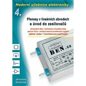 Moderní učebnice elektroniky 4: Přenosy v lineárních obvodech a úvod do zesilovačů - Jaroslav Doleček