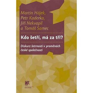 Kdo šetří, má za tři? - Diskurz šetrnosti v proměnách české společnosti - Martin Hájek