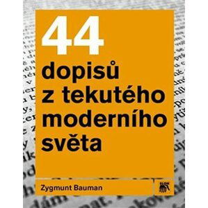 44 dopisů z tekutého moderního světa, 1.  vydání - Zygmunt Bauman