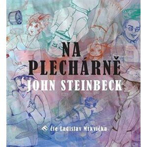 Na plechárně - CDmp3 (Čte Ladislav Mrkvička) - John Steinbeck