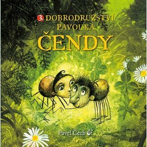 Dobrodružství pavouka Čendy 3. - Pavel Čech