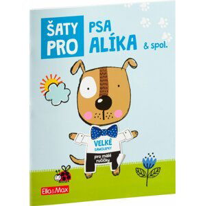 Šaty pro PSA ALÍKA – Kniha samolepek - kolektiv autorů