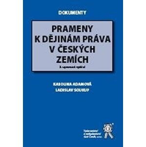 Prameny k dějinám práva v českých zemích - 2. vydání - Karolina Adamová